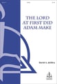 The Lord at First Did Adam Make SATB choral sheet music cover